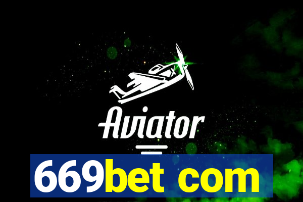 669bet com